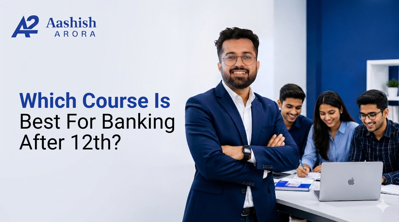 Complete Guide: Which Course is Best for Banking After 12th?